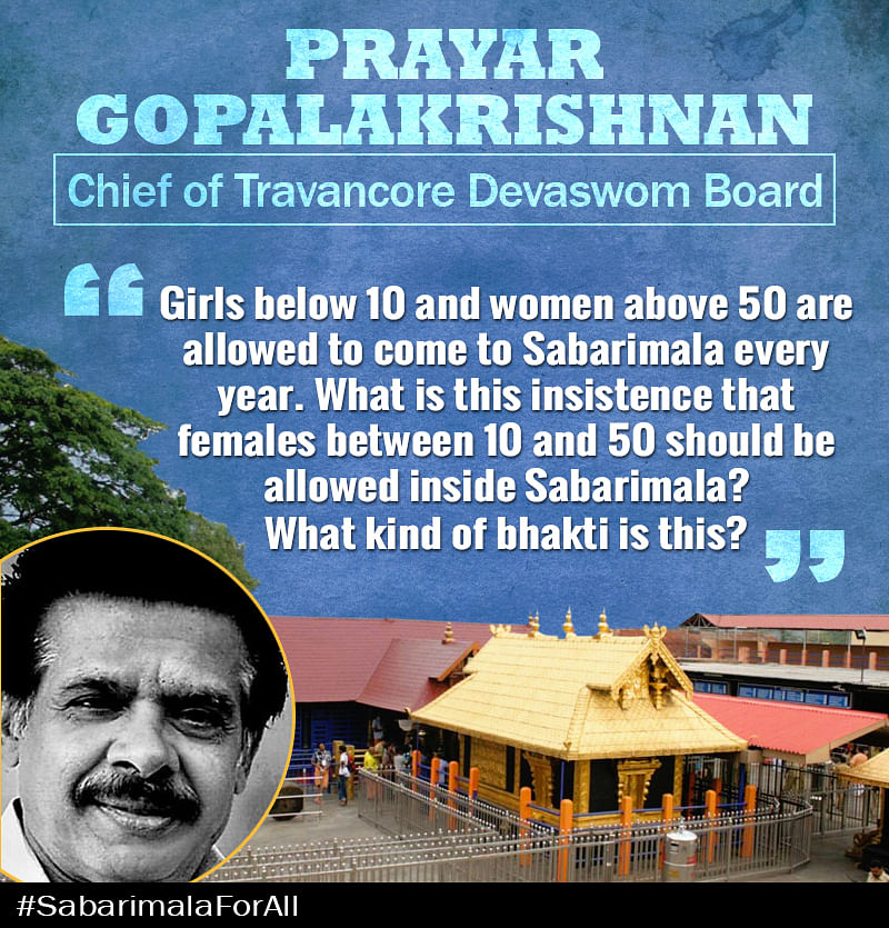 The  Devaswom Board head says, ‘Women aren’t safe on streets, why should they go on tough Sabarimala pilgrimage’?