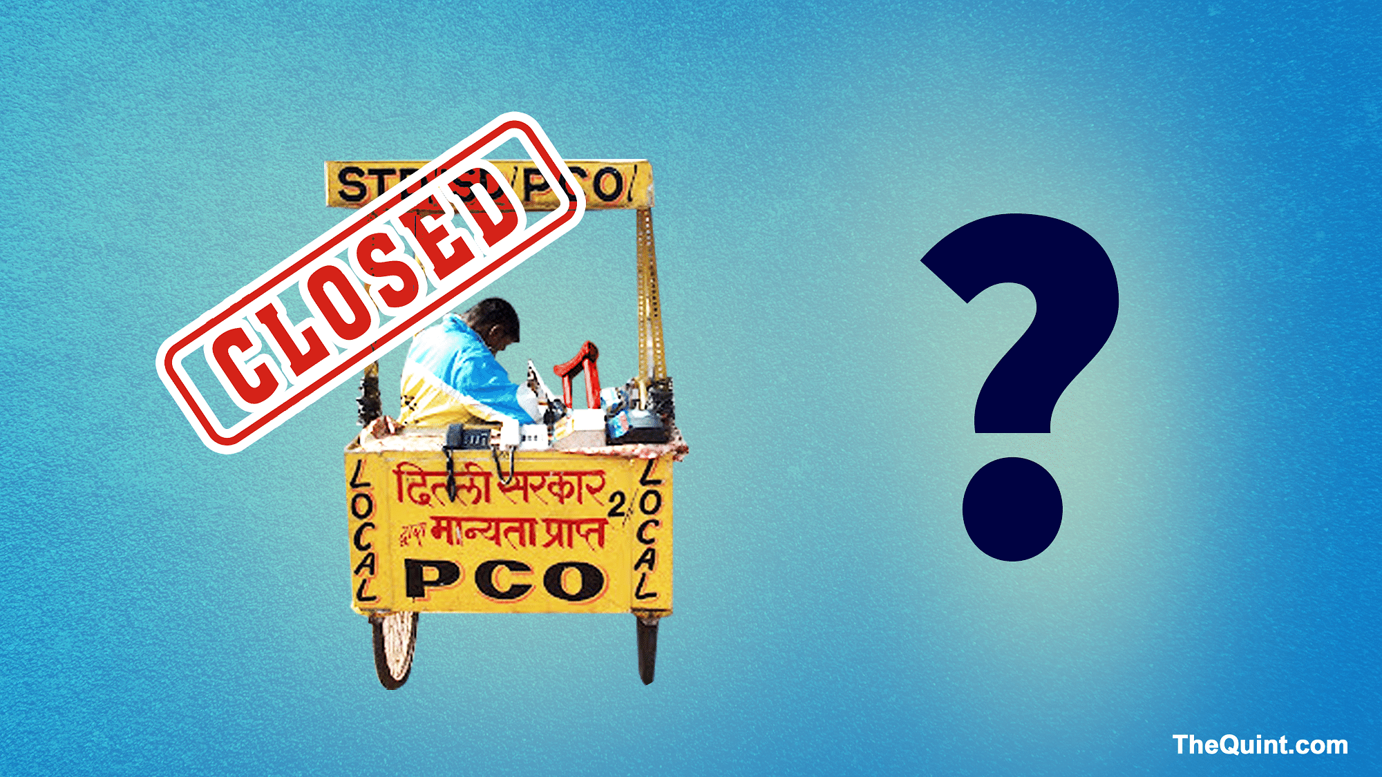These STD/PCO booths are getting sealed. (Graphic: <b>The Quint</b>)