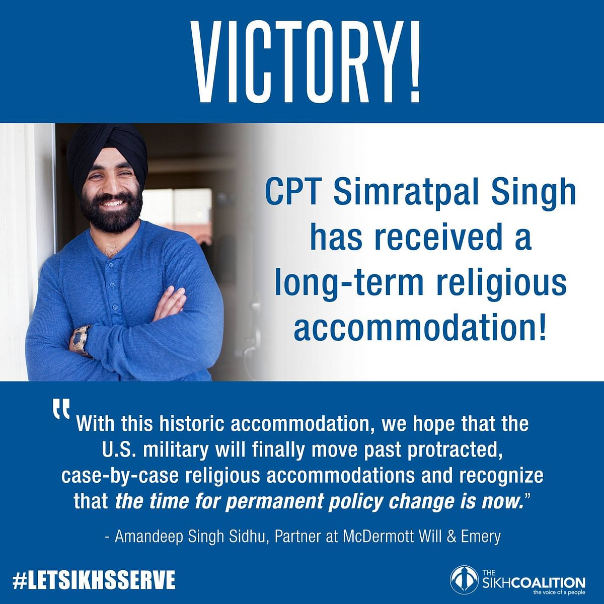 Captain Simratpal Singh, is  the first active duty Sikh soldier to receive long-term religious accommodation. 