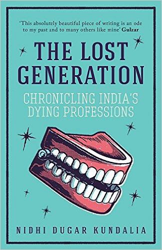 If you read about  India’s dying professions, would you regret their loss  or be relieved that we’ve moved on?
