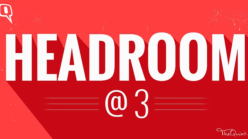 ‘Headroom’ is going to be The Quint’s daily news digest from the newsroom at mid-day. (Photo: <b>The Quint</b>)