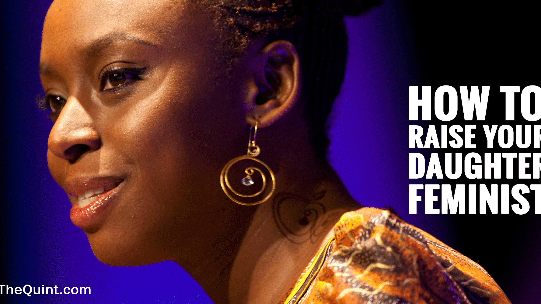 Author Chimamanda Adichie has put out a Facebook post with 15 suggestions on how to ‘raise one’s daughter feminist’. (Photo:<b> The Quint</b>)