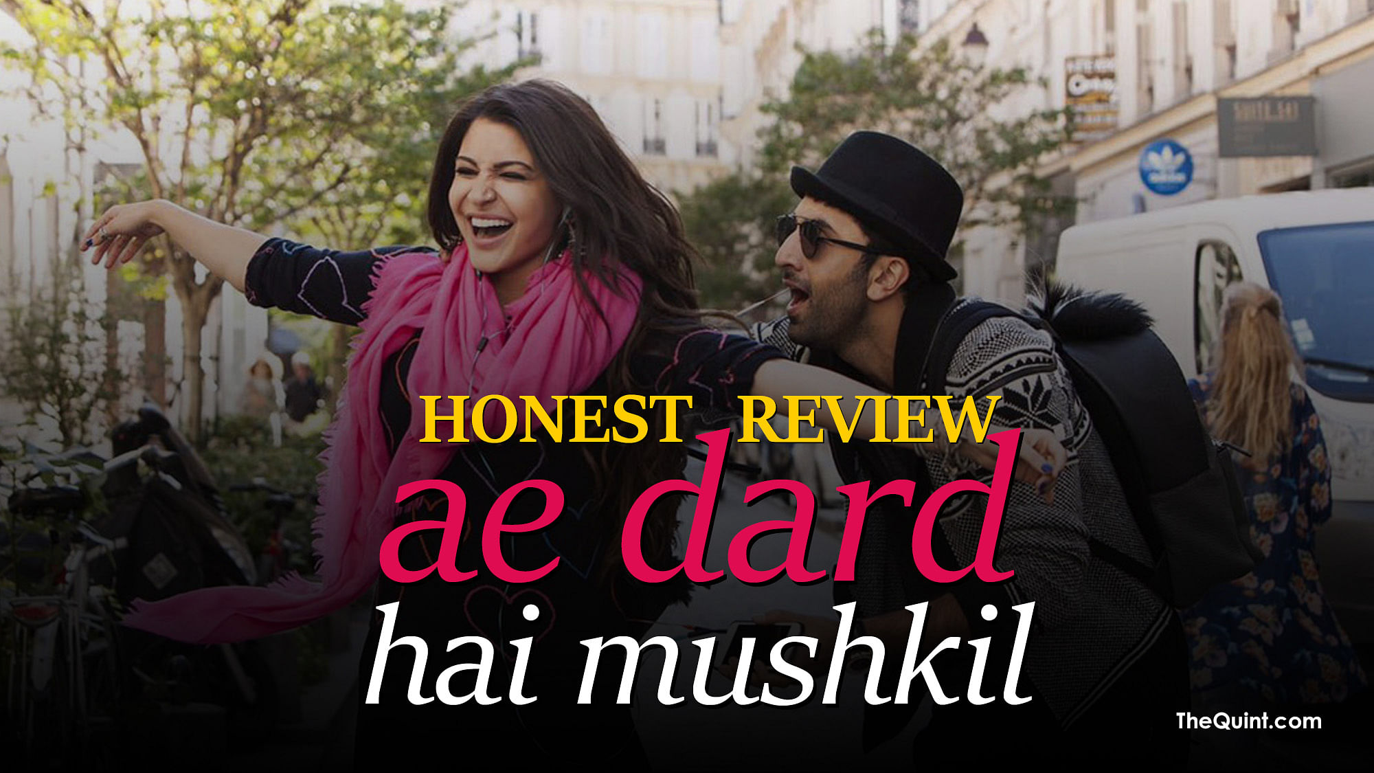 Here’s an honest review of Ae Dil Hai Mushkil. Yes, we understand your ‘<i>dard’</i>. Read it here.