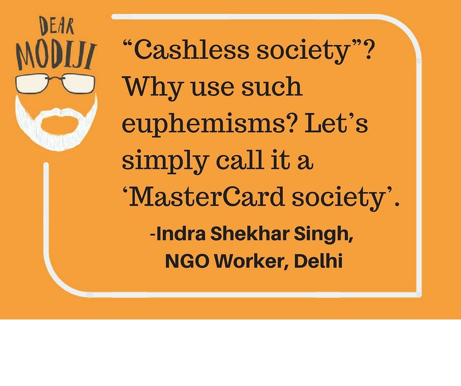“Why this ‘MasterCard-isation’ of our economy?” asks The Quint’s reader  Indra Shekhar Singh.