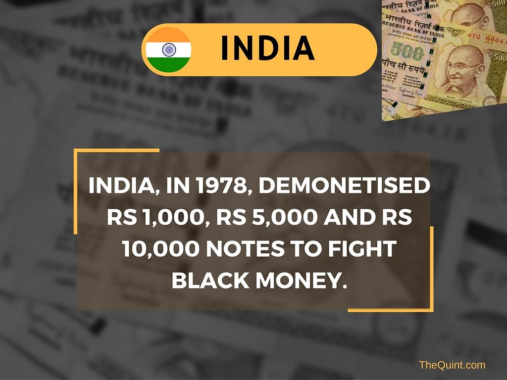 

India is not the only country to have demonetised. It’s not even the first time India has done so.