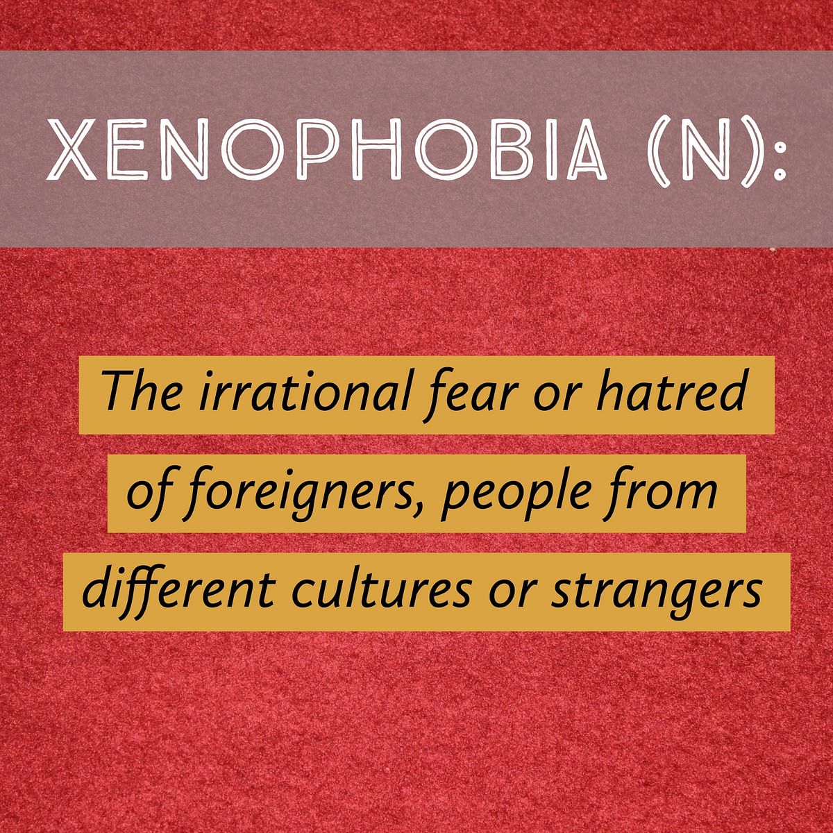 The 2015 Word of the Year was “identity”. This year, it’s “xenophobia”. Do you sense a pattern?