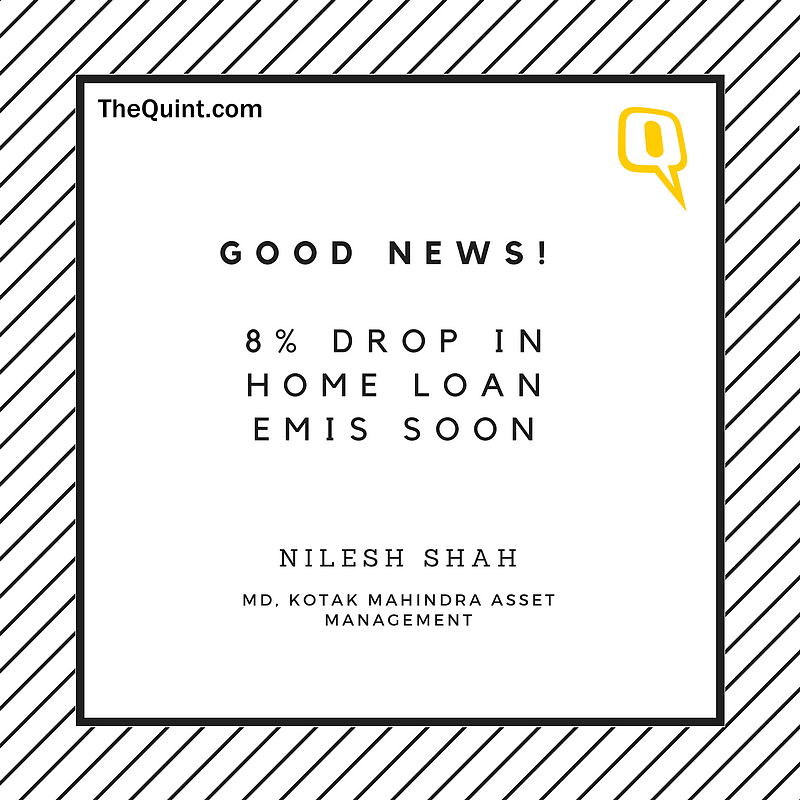 Good News! ‘Note Ban Will Bring Down Home Loan EMIs by 8% Soon’