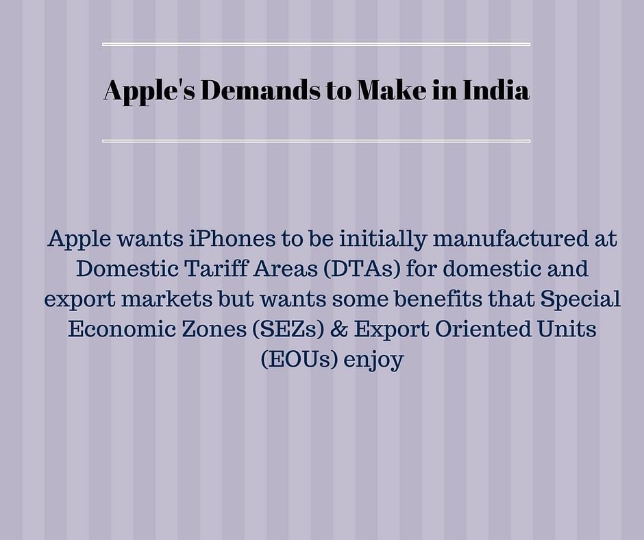 The Cupertino-based giant has listed out its extensive set of demands to be met before it begins to Make in India.