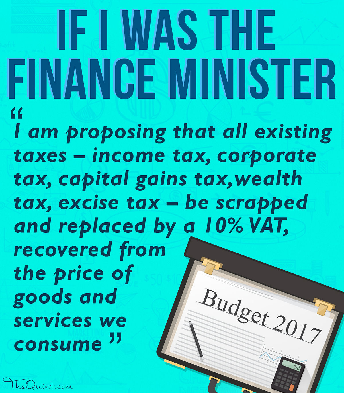 Introducing single tax rate of VAT and revamping social schemes – a budget speech that never saw the light of day.