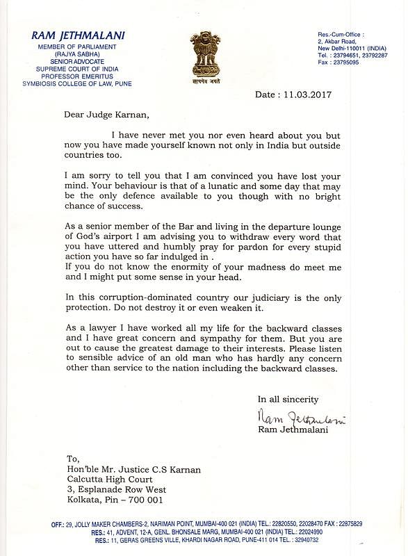 In a letter addressed to Justice Karnan, Ram Jethmalani said, “I am convinced you have lost your mind”.