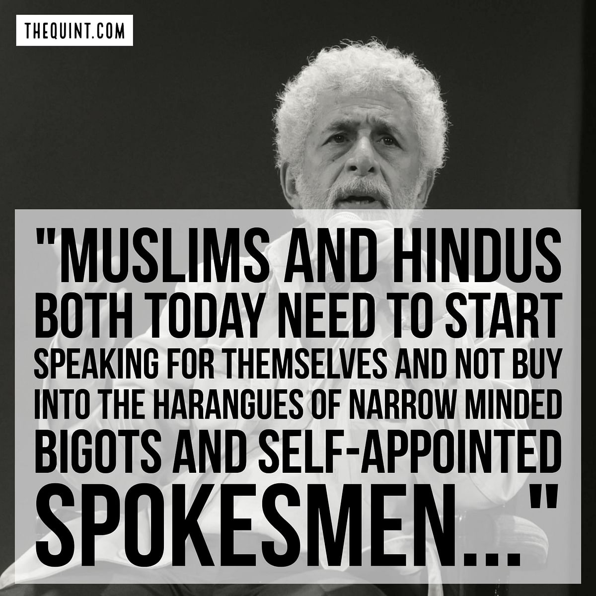 Ten essential quotes from Naseeruddin Shah’s thoughts on being an Indian Muslim today.