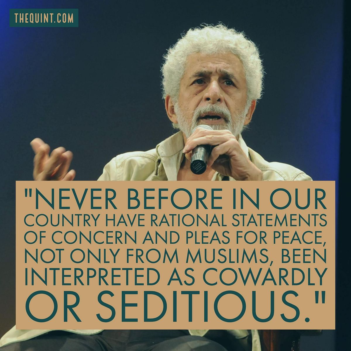 Ten essential quotes from Naseeruddin Shah’s thoughts on being an Indian Muslim today.