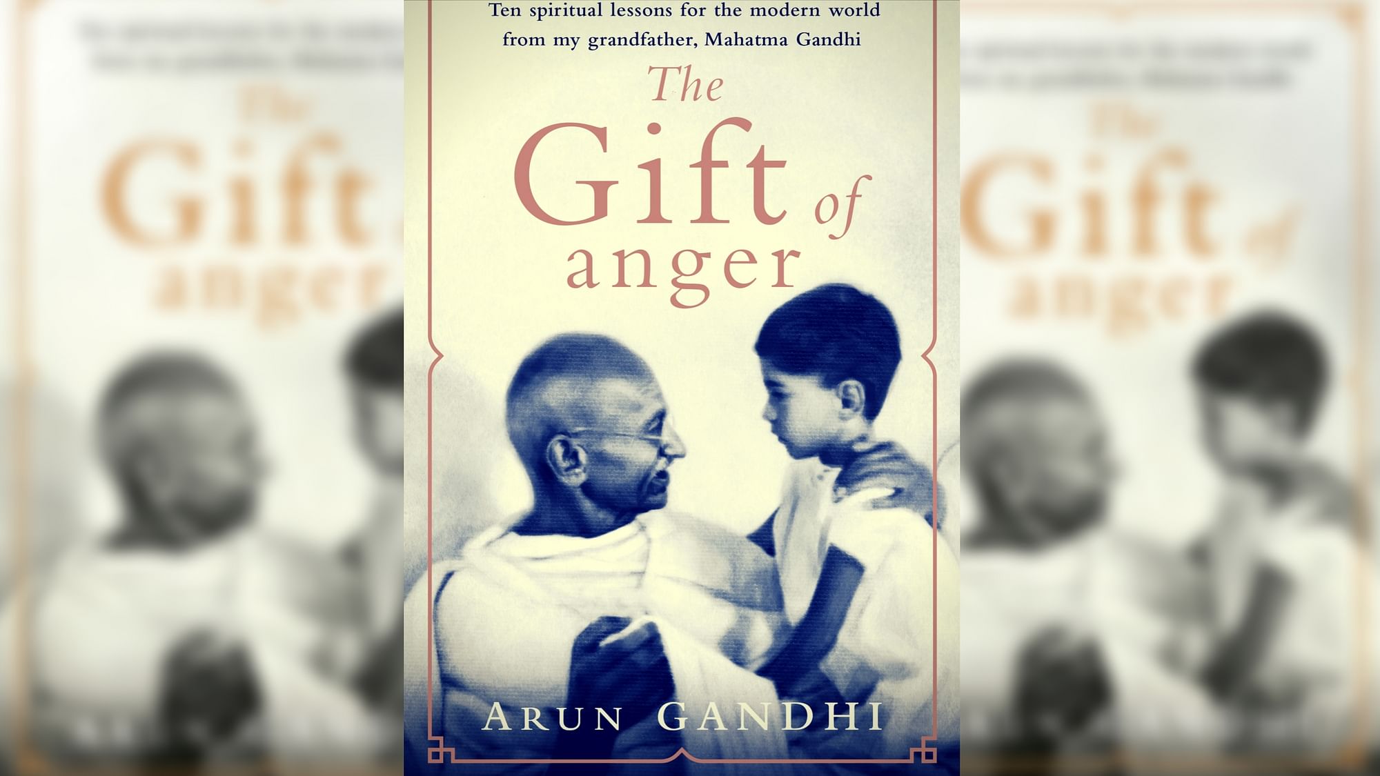 Arun Gandhi writes of the ten lessons he learnt from his grandfather.