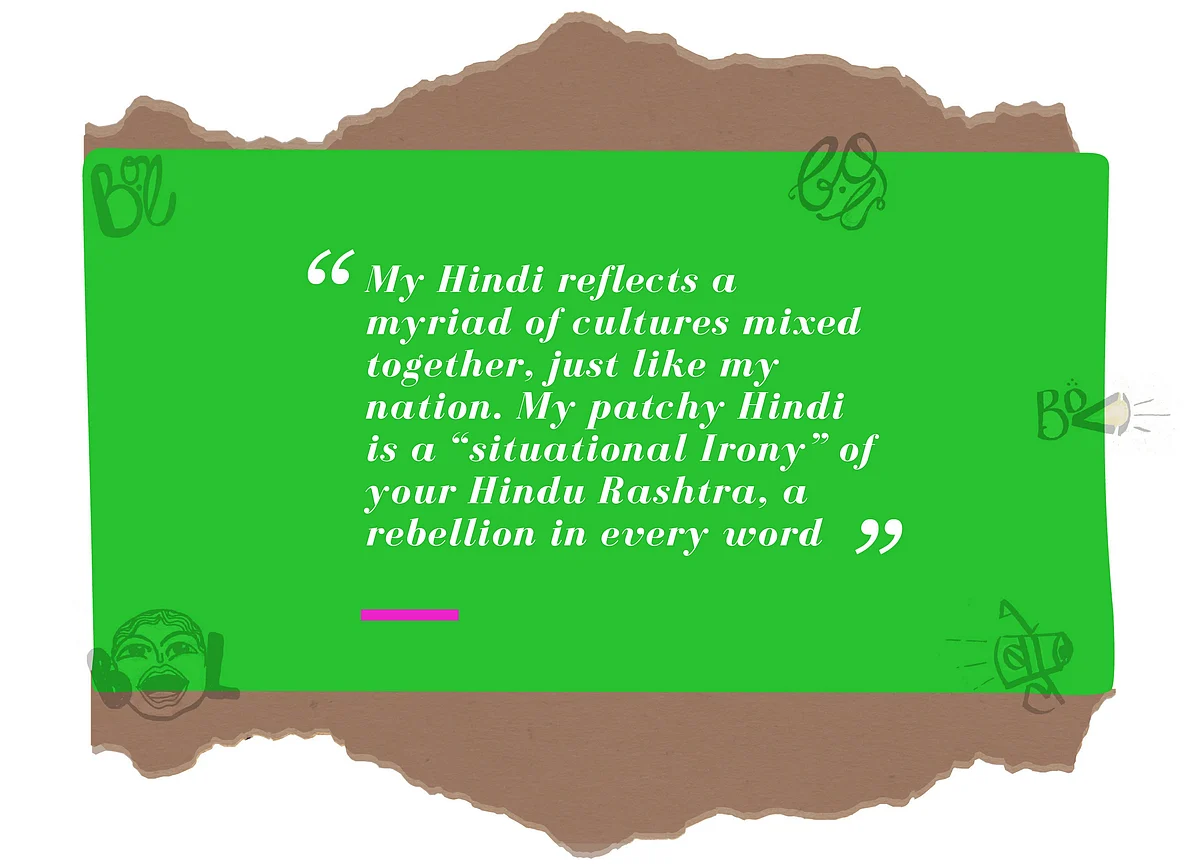 “My Hindi’s Stitched With Patches of Cultures, Just Like My India”