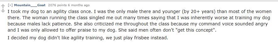 This thread on Reddit shows how being subjected to sexism is not something faced exclusively by women.