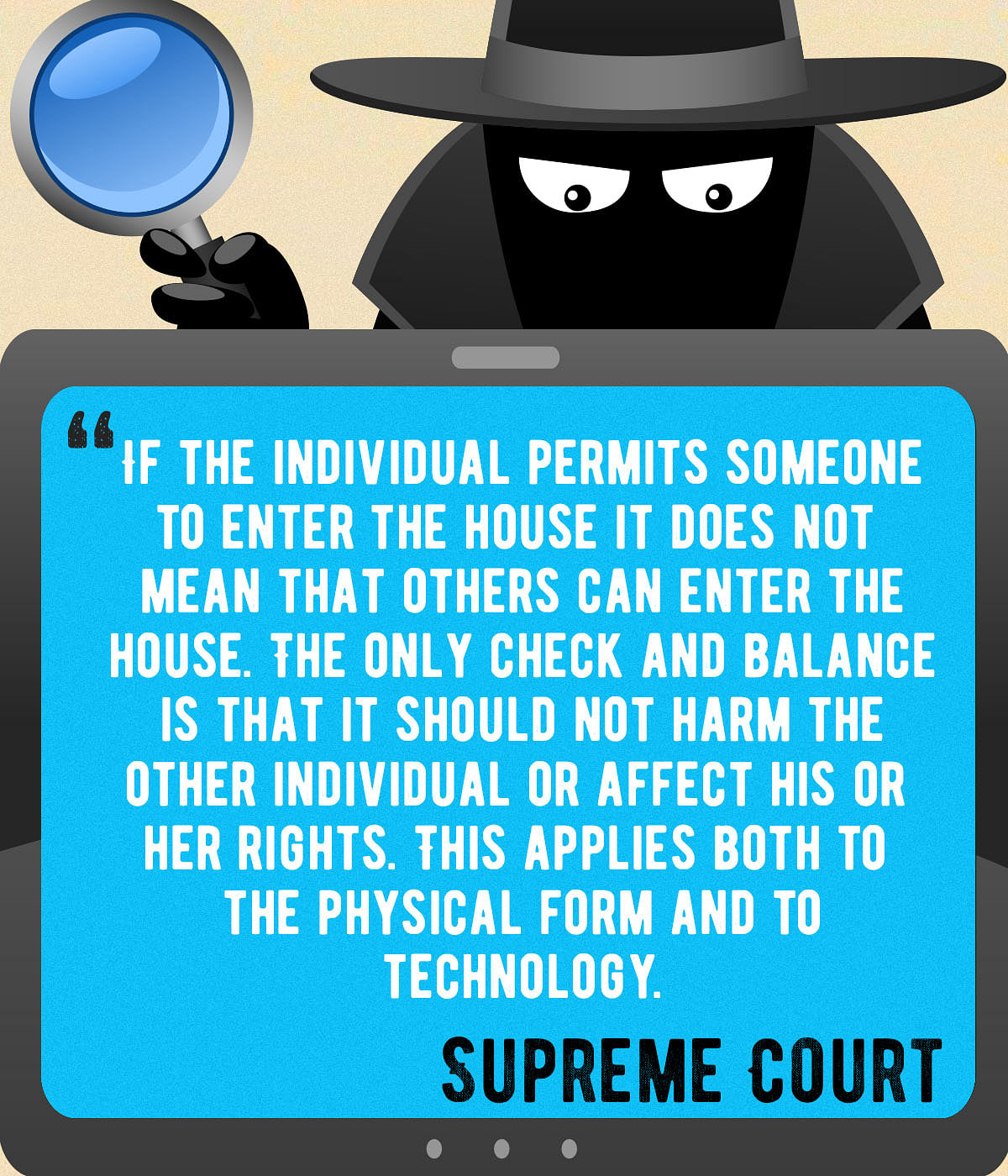 “Technology has made it possible to enter a citizen’s house without knocking at his/her door,” says Supreme Court.