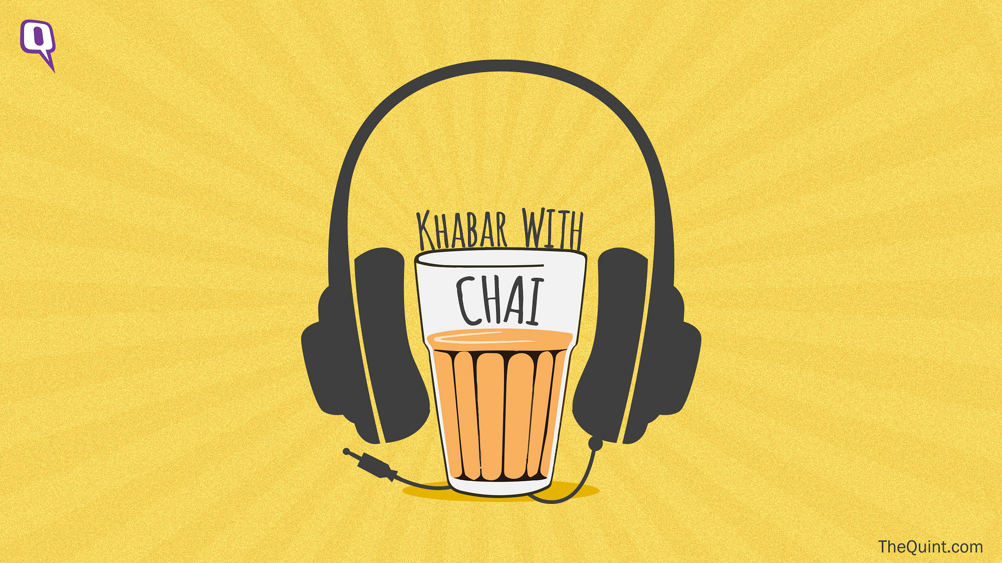 Start your day with <b>The Quint</b>’s morning news podcast – Khabar With Chai.