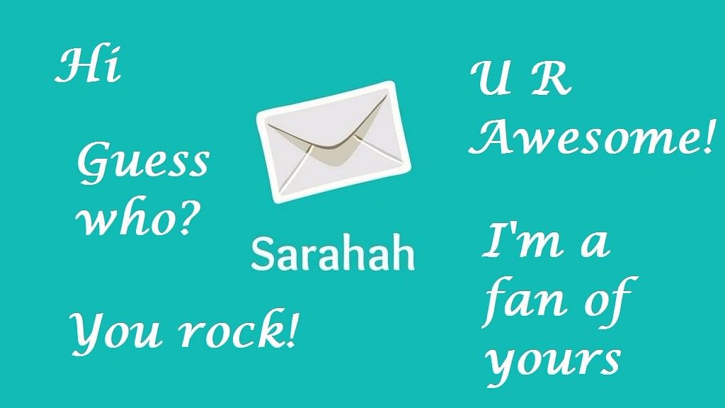 Sarahah is an anonymous messaging app available for free.