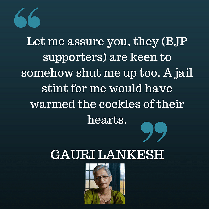 Gauri Lankesh had expressed concern over the crackdown on freedom of speech in the prevailing political environment.