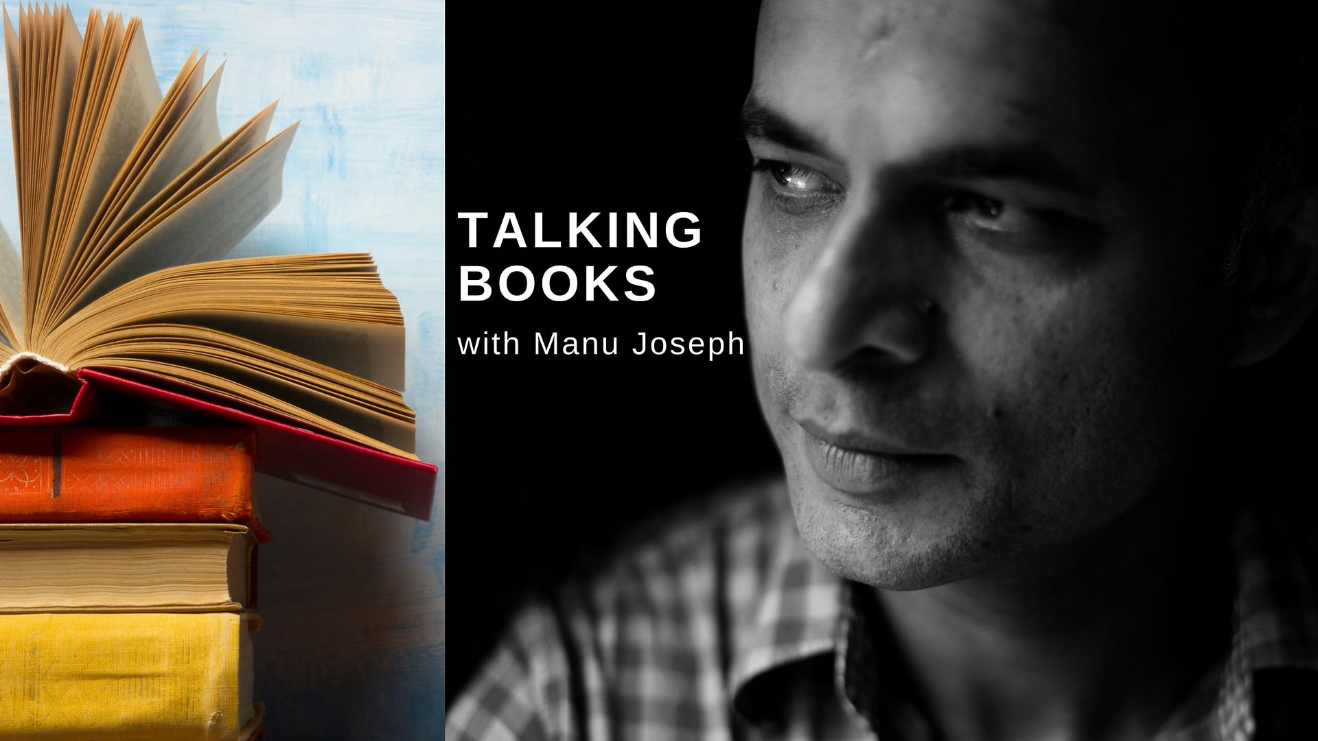 Manu Joseph on books, authors and everything in between.