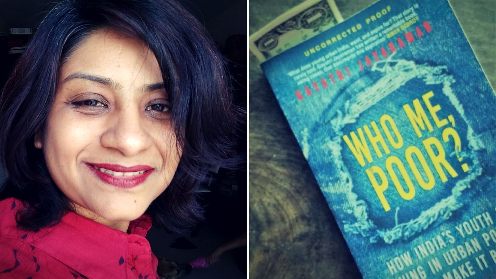 Jayaraman’s first non-fiction book, Who Me, Poor?, takes a closer look at “urban poverty”.