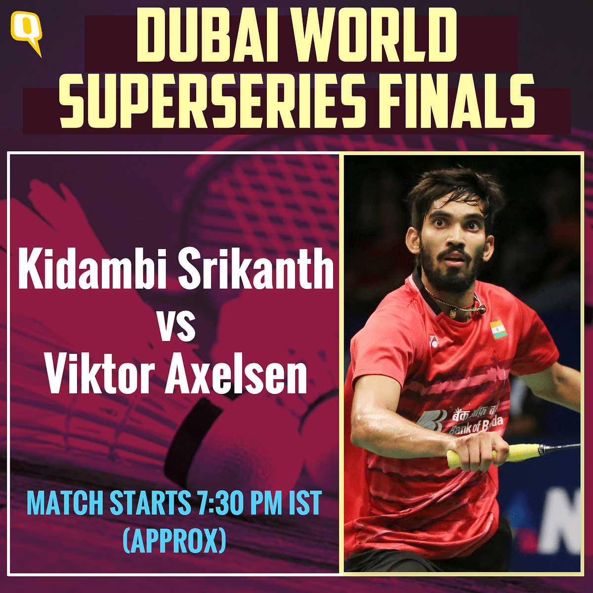 PV Sindhu and Kidambi Srikanth would be aiming for a great finale to what has been a good year for Indian badminton.