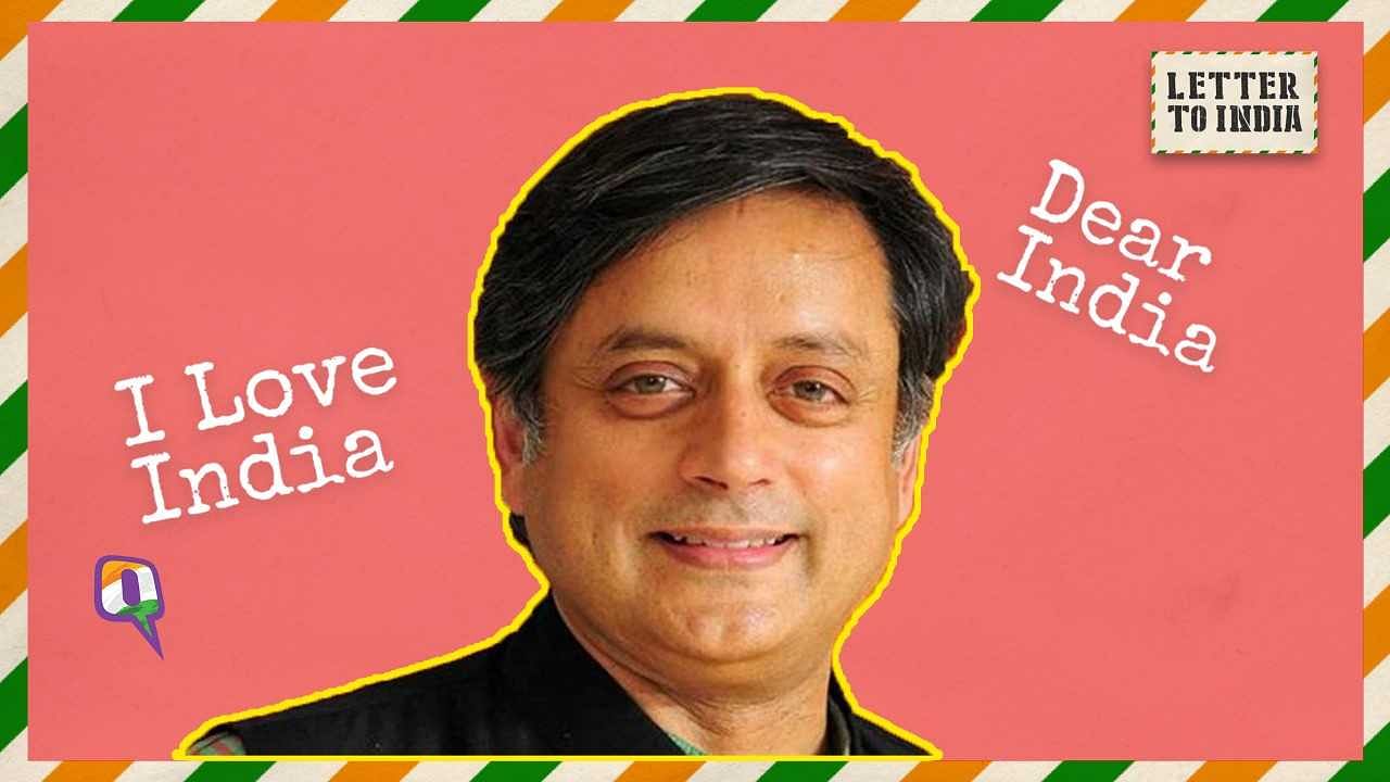 Shashi Tharoor shares his Letter to India.