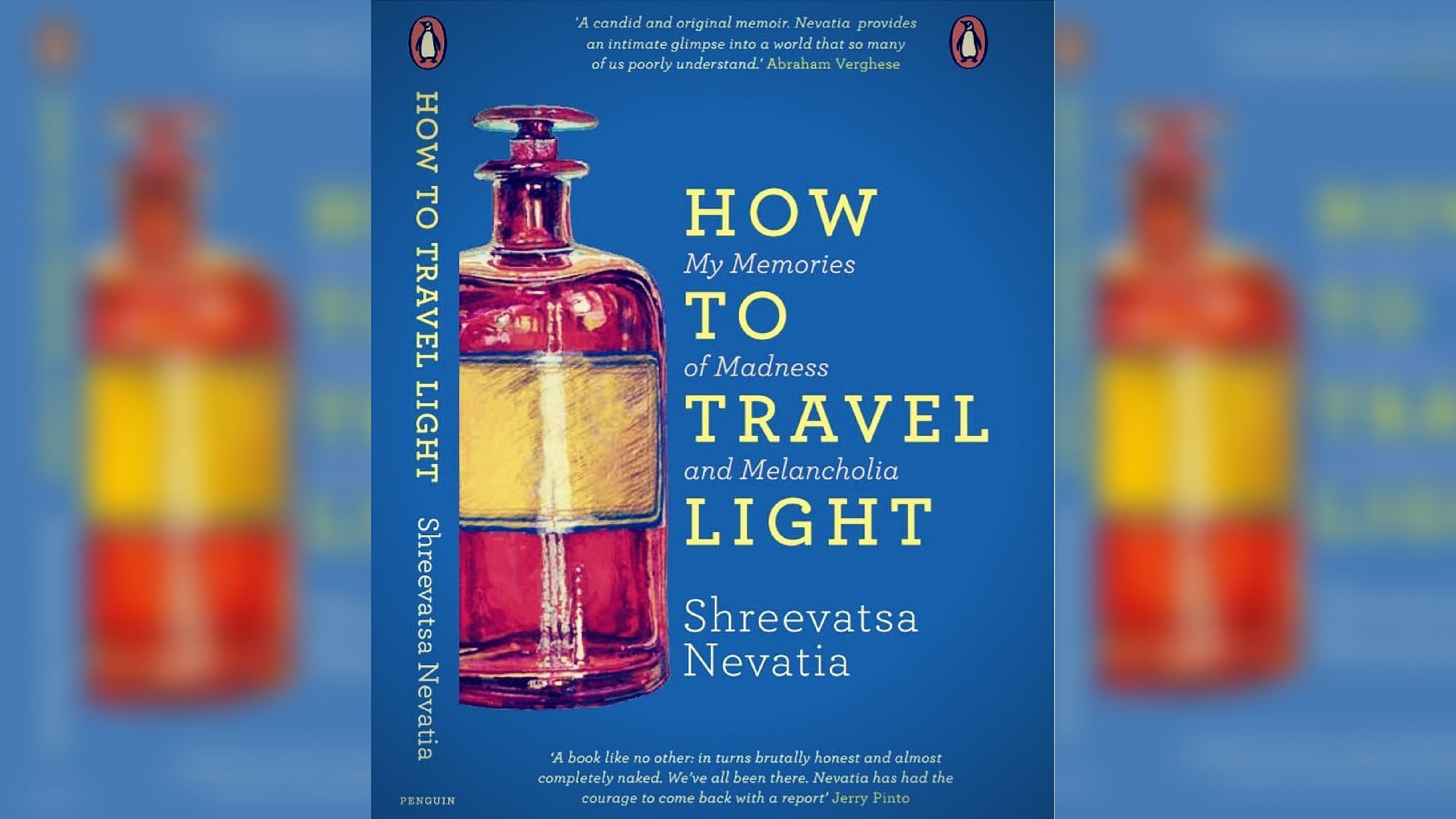 How to Travel Light: My Memories of Madness and Melancholia is journalist-editor Shreevatsa Nevatia’s roller coaster journey through depression and mania.