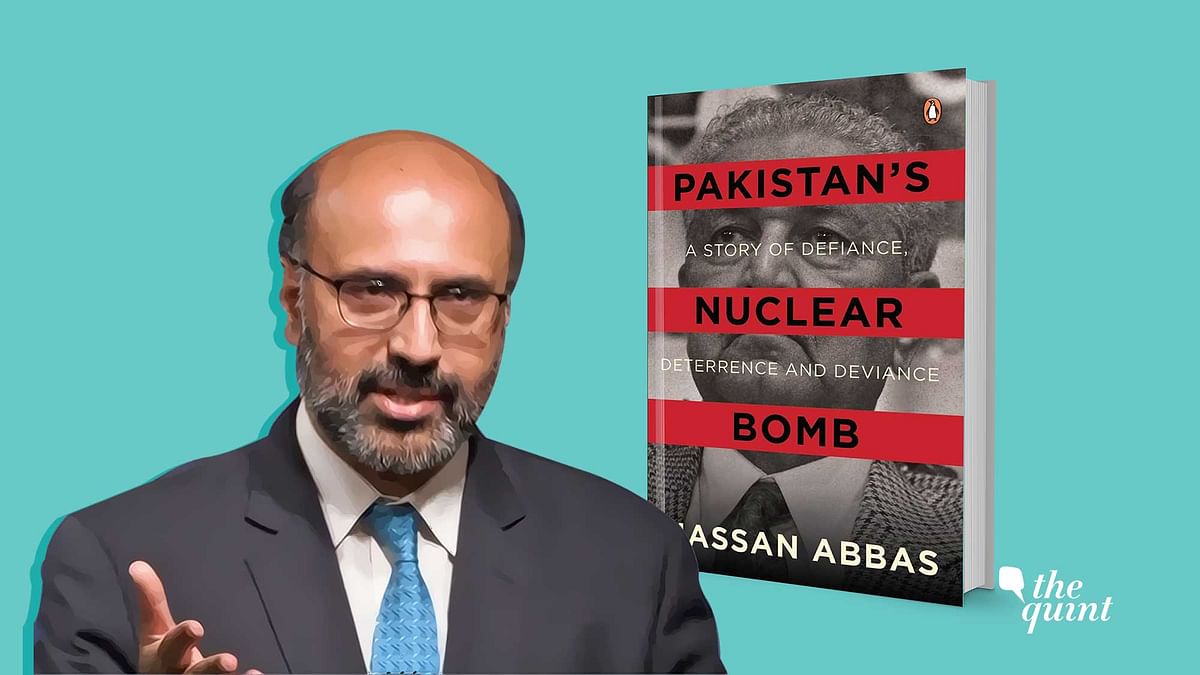The Quint presents an excerpt from Hassan Abbas’ best-selling book ‘Pakistan’s Nuclear Bomb’.