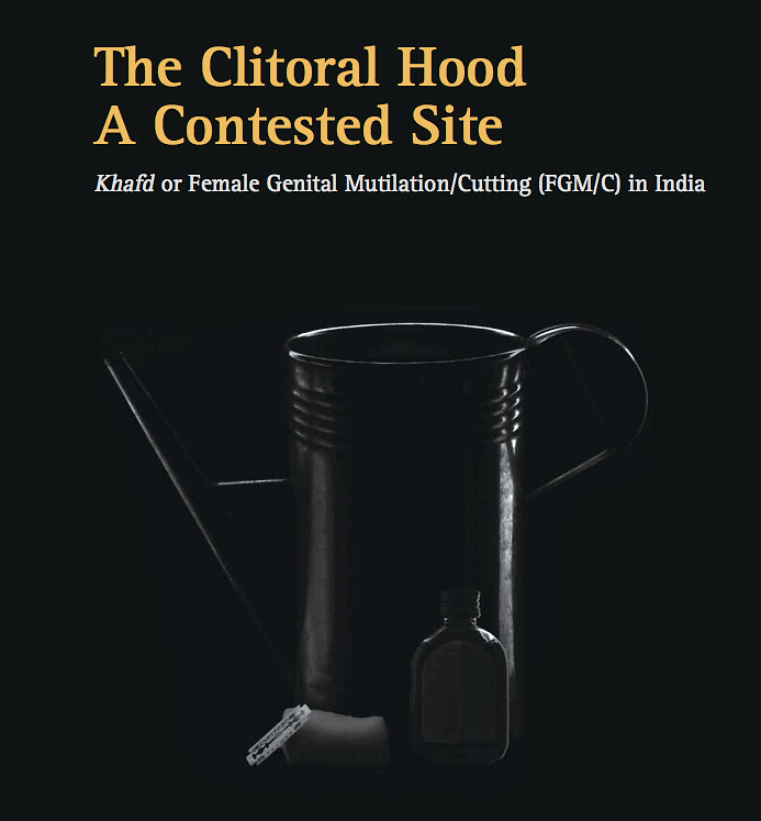“The Clitoral Hood: A Contested Site” is the first study to document the extent and impact of FGM/C in India. 