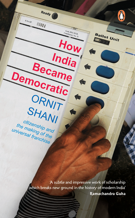 The Quint presents an excerpt from Ornit Shani’s book ‘How India Became Democratic’.
