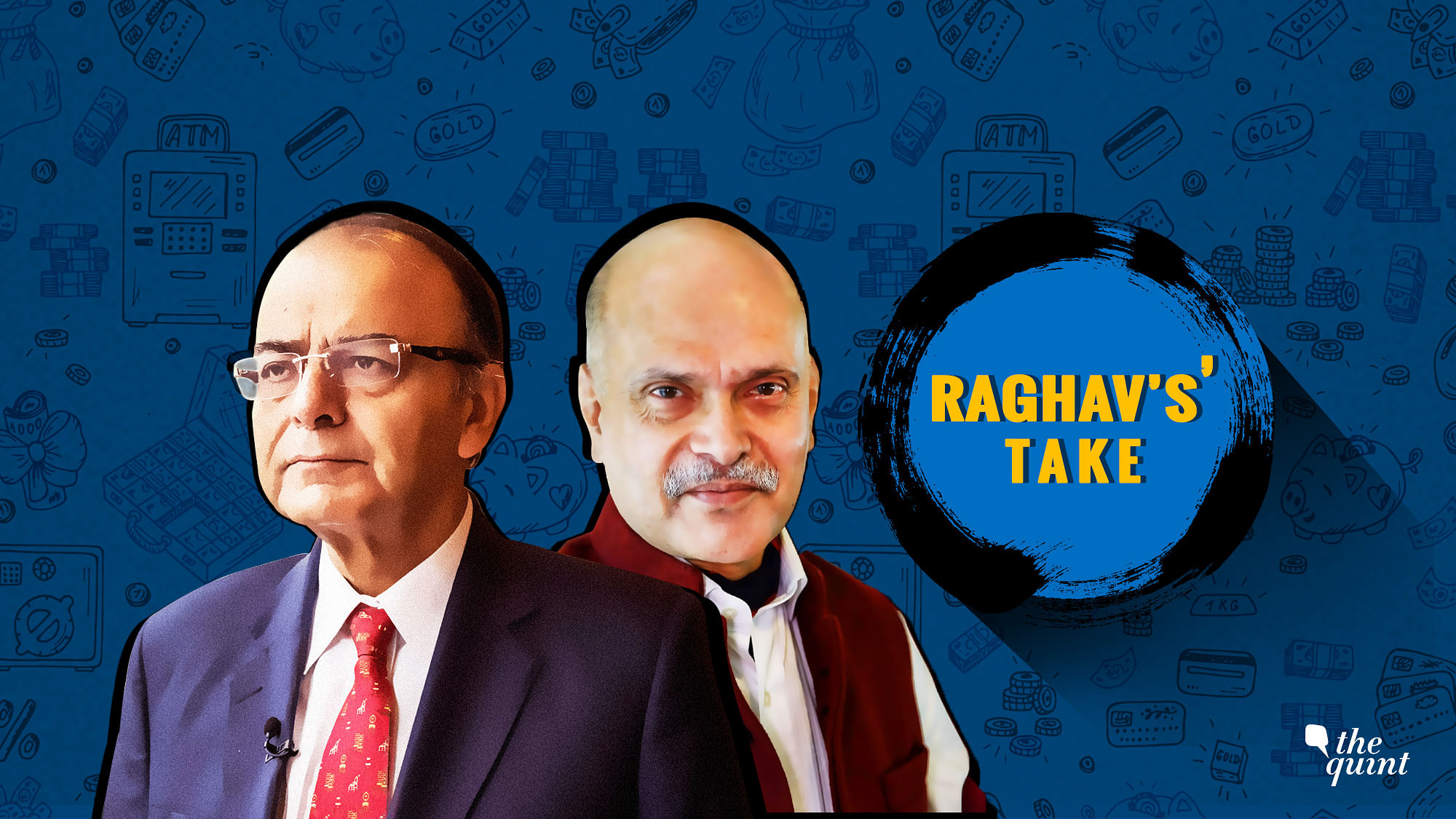  Images of Finance Minister Arun Jaitley (L) and The Quint’s Founder-Editor Raghav Bahl (R), used for representational purposes.
