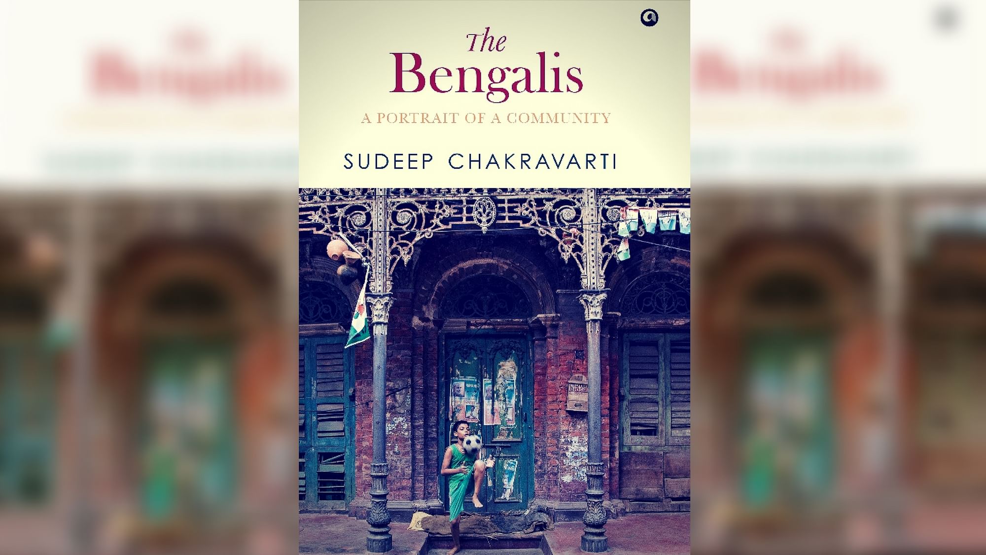 The author addresses everything Bengali – their culture, cuisine, politics, social mores, literature, and even the thorny issues of their history, ethnicity and religion.
