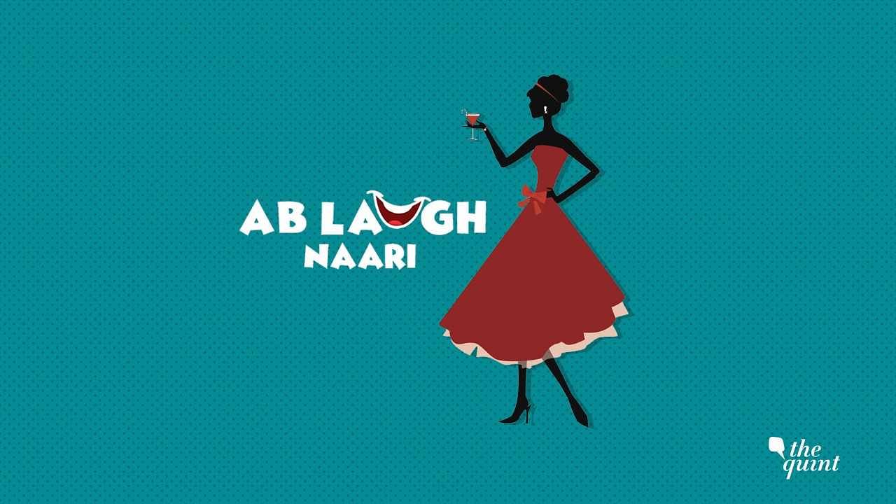 Be a<i> buri ladki</i>, #ablaughnaari