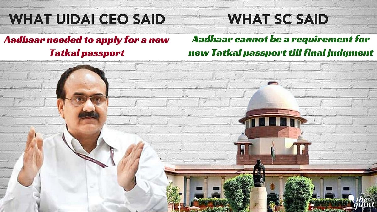 The  UIDAI CEO says that Aadhaar is needed for tatkal passports, despite SC clearly saying it isn’t. Contempt?