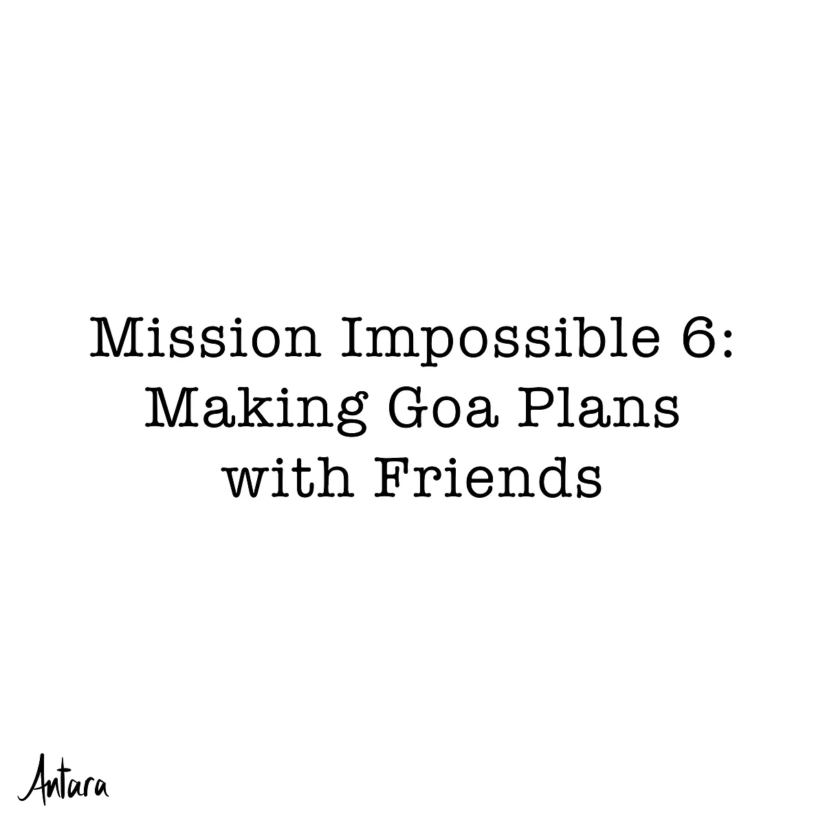Antara’s Comics: The Reality of Every Goa Plan
