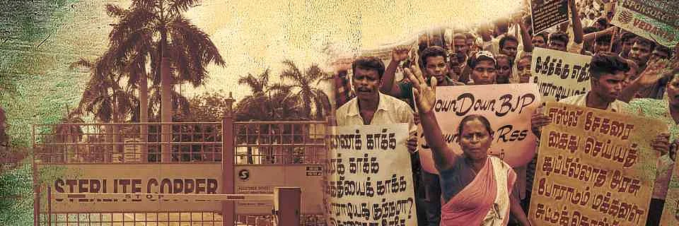 Anti-Sterlite protests and the Sterlite Copper plant.