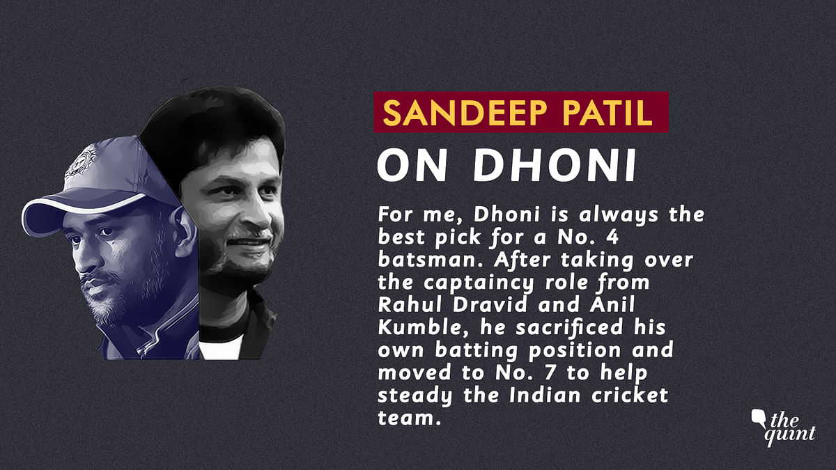 Dhoni was always the best pick for a No. 4 batsman, writes Sandeep Patil on the former Indian skipper.