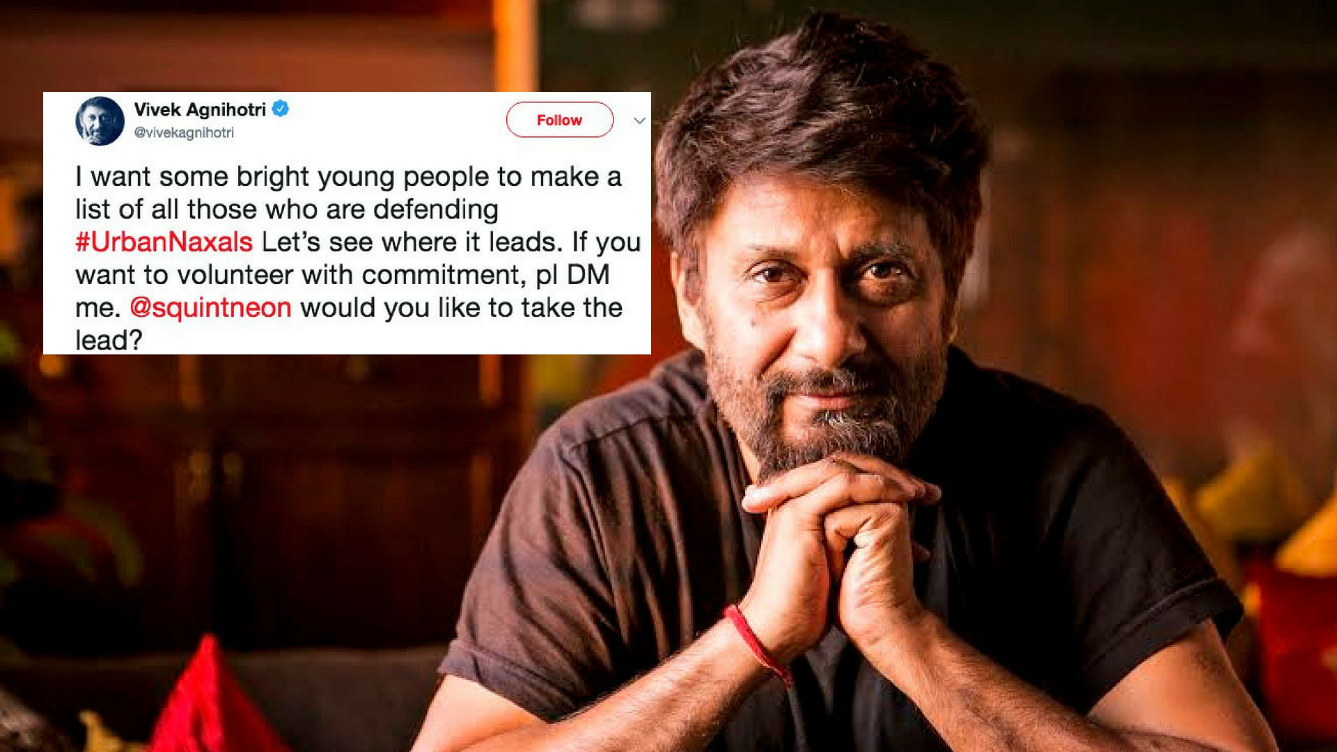 Filmmaker and author Vivek Agnihotri tweeted a call to “make a list of those who are defending #UrbanNaxals”.