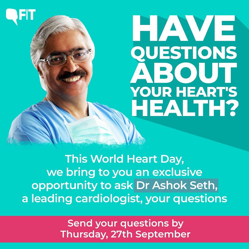 World Heart Day: FIT brings you an exclusive opportunity to ask Dr Ashok Seth questions related to your heart health