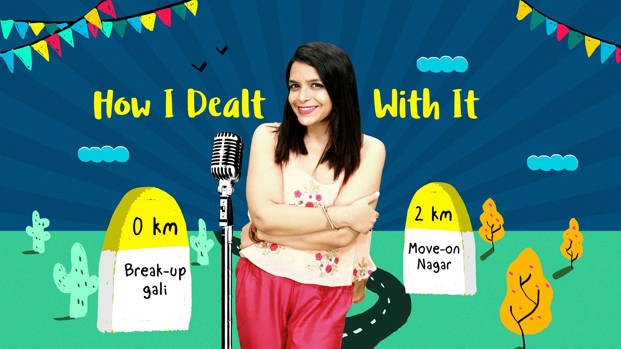 From Breakup Gali to Move On Nagar:  How I Dealt With It Episode 3
