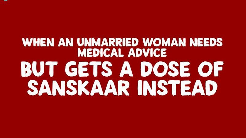 Here’s what Indian unmarried women have to say to sanskaari gynaecologists.