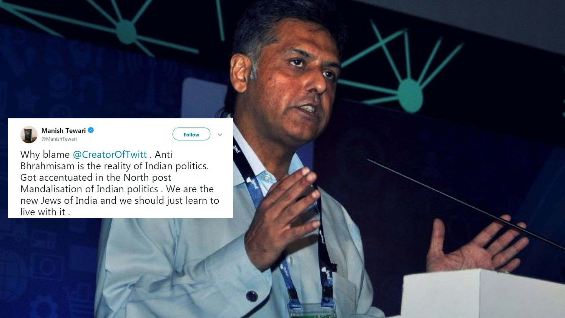 Congress spokesperson Manish Tiwari compared the state of Brahmins in India to that of the Jews.