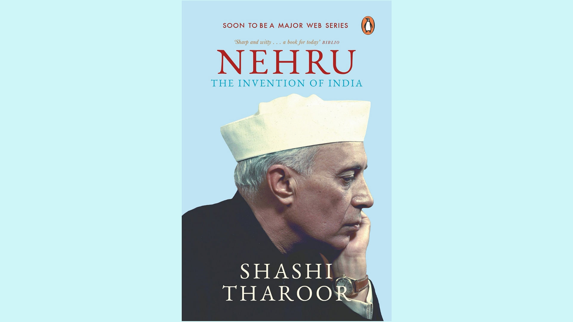 Shashi Tharoor’s book&nbsp;<i>Nehru: The Invention of India</i> will be made into a web series.