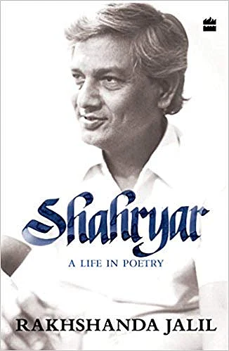 ‘Shahryar: A Life in Poetry’ by Rakshanda Jalil, published by Harper Collins India; 256 pages.