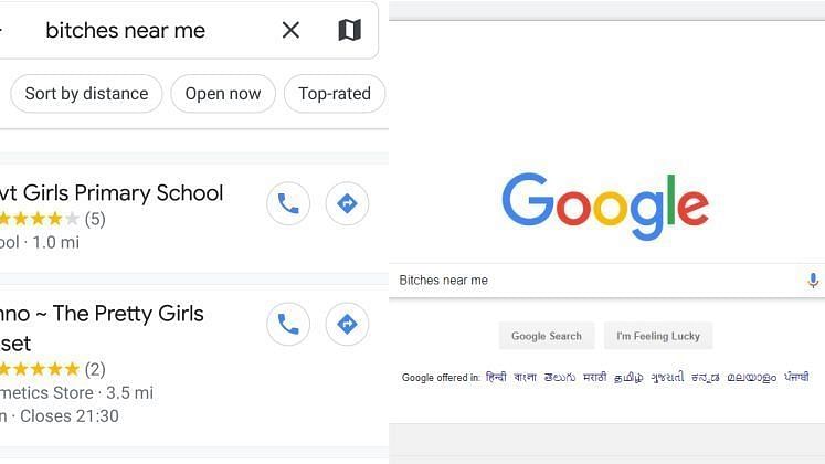 What happens when you search for bitches near me on Google? It shows you women’s hostels instead.