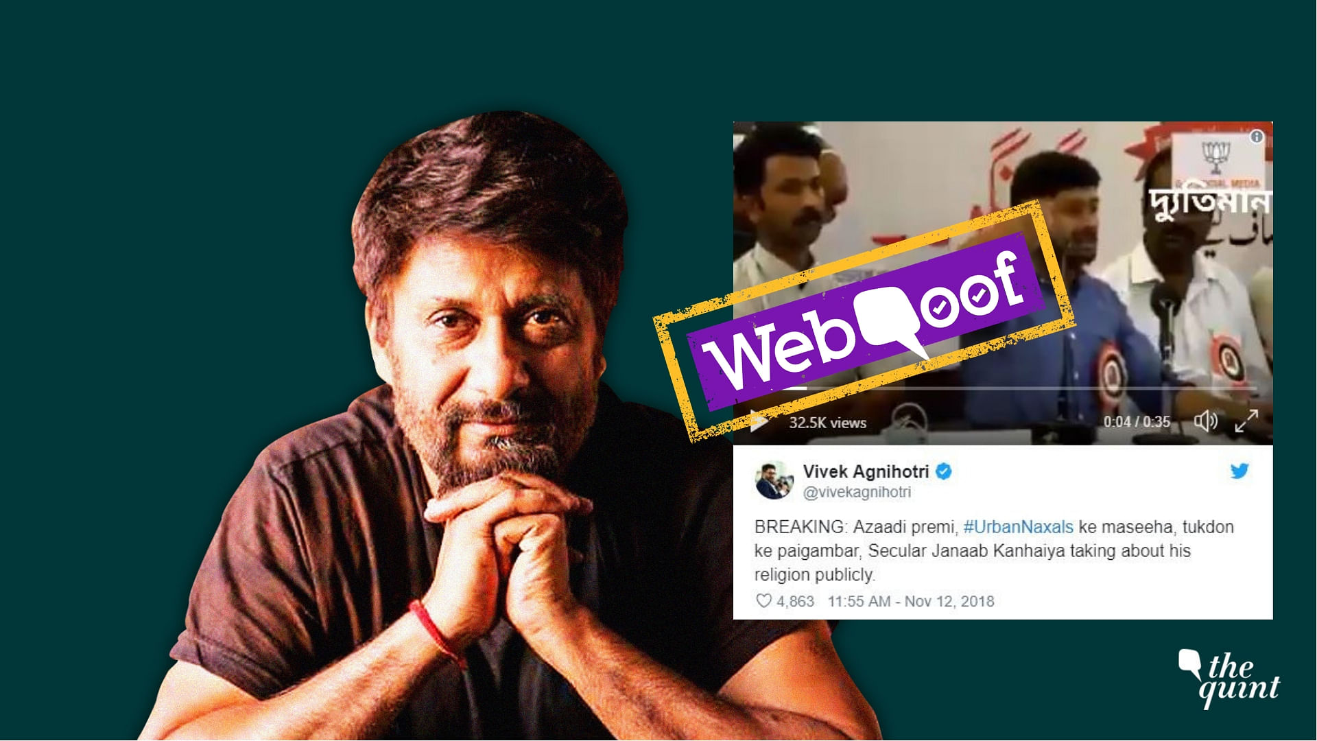  Vivek Agnihotri tweeted a video clip of Kanhaiya on 12 November and said, “The messenger of Urban Naxals and the prophet of partition is talking about his religion publicly.”