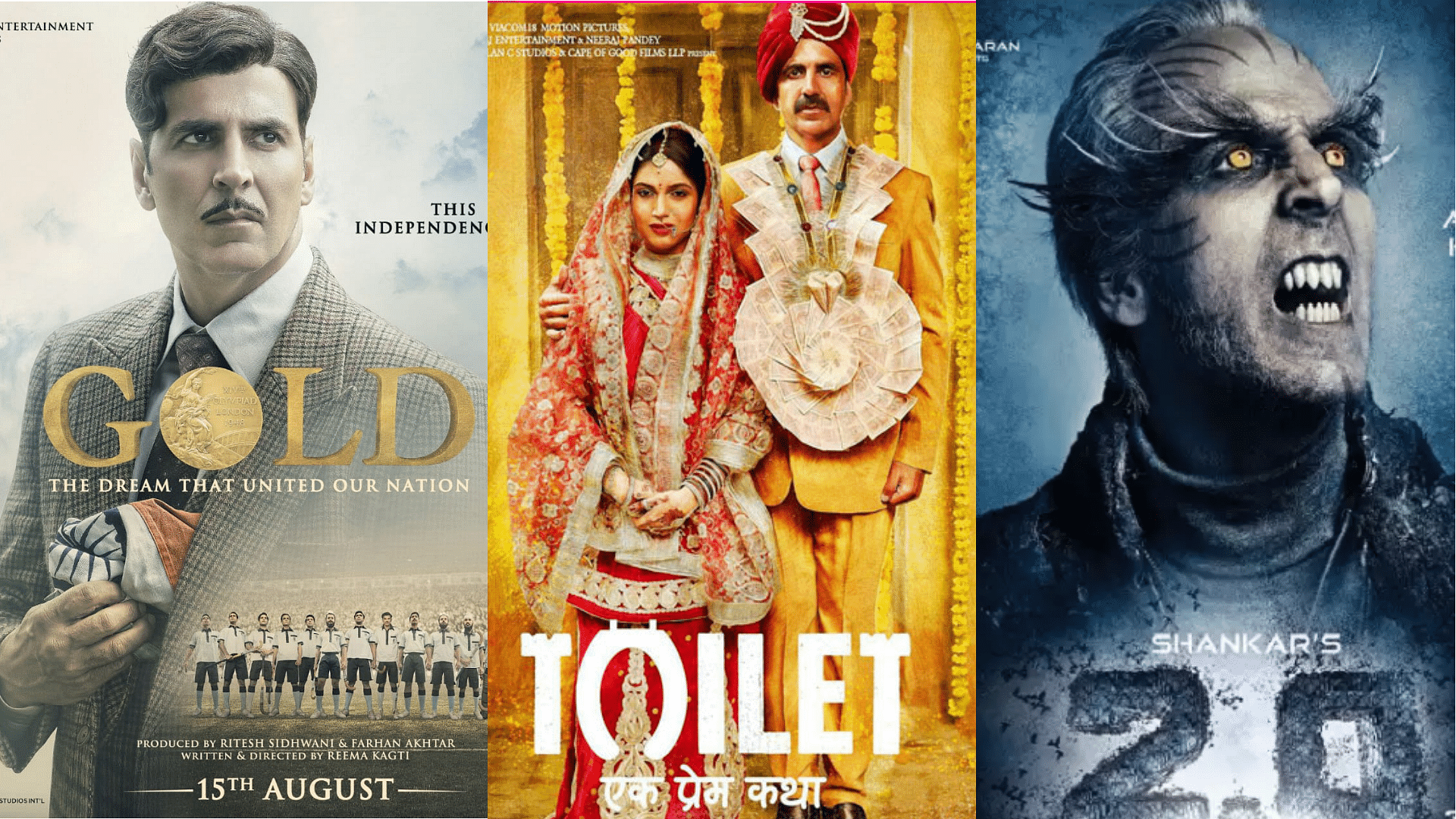Akshay Kumar in <i>Gold</i>, <i>2.0</i> and <i>Toilet - Ek Prem Katha</i>.