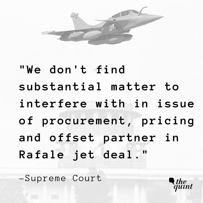A three-judge bench said that it was satisfied with the procurement process of the 36 Rafale aircrafts.