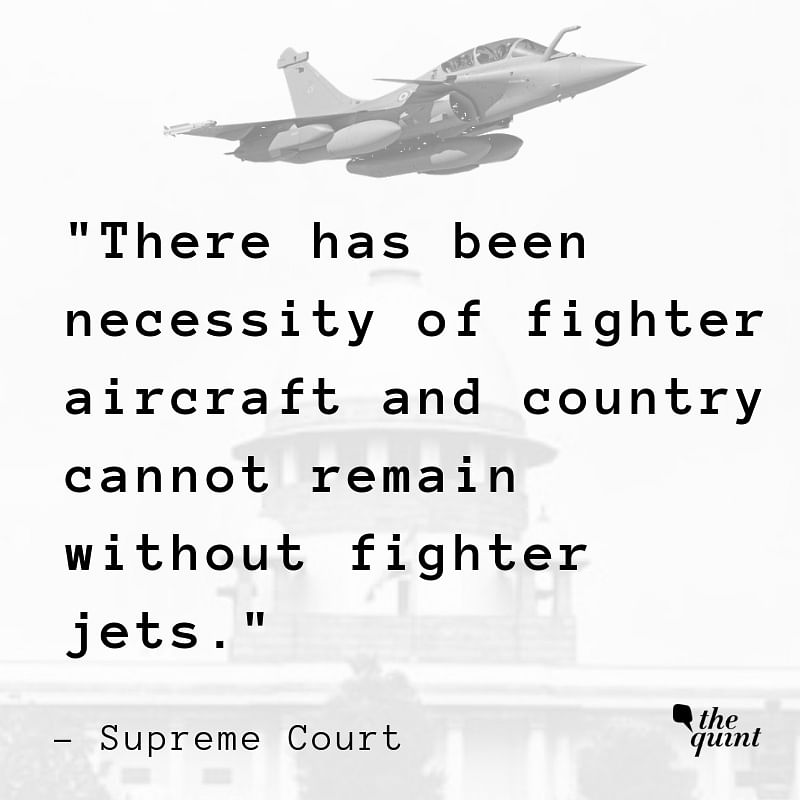 A three-judge bench said that it was satisfied with the procurement process of the 36 Rafale aircrafts.
